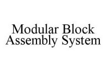 MODULAR BLOCK ASSEMBLY SYSTEM