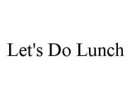 LET'S DO LUNCH