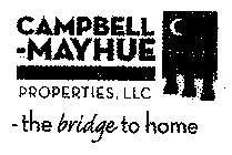 CAMPBELL-MAYHUE PROPERTIES, LLC - THE BRIDGE TO HOME