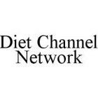 DIET CHANNEL NETWORK