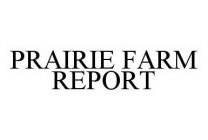 PRAIRIE FARM REPORT
