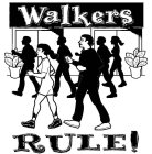 WALKERS RULE!