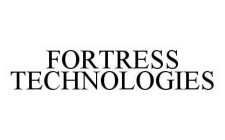 FORTRESS TECHNOLOGIES