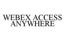 WEBEX ACCESS ANYWHERE