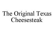 THE ORIGINAL TEXAS CHEESESTEAK