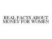 REAL FACTS ABOUT MONEY FOR WOMEN