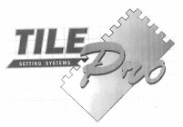 TILE PRO SETTING SYSTEMS