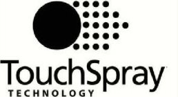 TOUCHSPRAY TECHNOLOGY