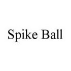 SPIKE BALL