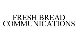 FRESH BREAD COMMUNICATIONS