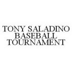 TONY SALADINO BASEBALL TOURNAMENT