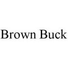 BROWN BUCK