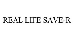 REAL LIFE SAVE-R