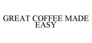 GREAT COFFEE MADE EASY