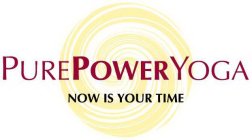 PUREPOWERYOGA NOW IS YOUR TIME