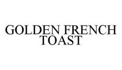 GOLDEN FRENCH TOAST