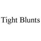 TIGHT BLUNTS