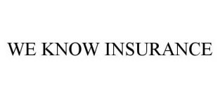 WE KNOW INSURANCE