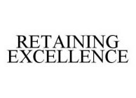 RETAINING EXCELLENCE