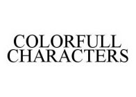 COLORFULL CHARACTERS