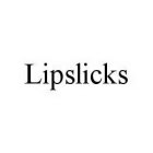 LIPSLICKS