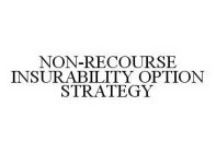 NON-RECOURSE INSURABILITY OPTION STRATEGY