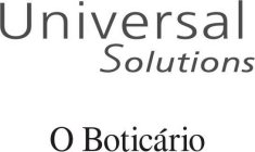 UNIVERSAL SOLUTIONS O BOTICÁRIO