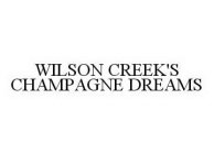 WILSON CREEK'S CHAMPAGNE DREAMS
