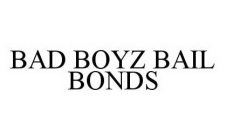 BAD BOYZ BAIL BONDS