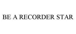 BE A RECORDER STAR