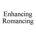 ENHANCING ROMANCING