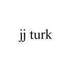 JJ TURK