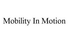MOBILITY IN MOTION