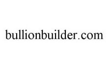 BULLIONBUILDER.COM