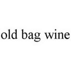 OLD BAG WINE