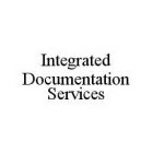 INTEGRATED DOCUMENTATION SERVICES