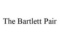 THE BARTLETT PAIR