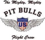 THE MIGHTY, MIGHTY PIT BULLS US FLIGHT CREW