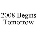 2008 BEGINS TOMORROW