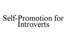 SELF-PROMOTION FOR INTROVERTS