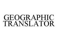 GEOGRAPHIC TRANSLATOR