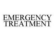 EMERGENCY TREATMENT