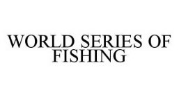 WORLD SERIES OF FISHING