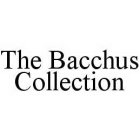 THE BACCHUS COLLECTION