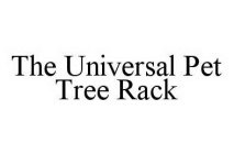 THE UNIVERSAL PET TREE RACK