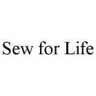 SEW FOR LIFE