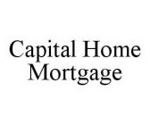 CAPITAL HOME MORTGAGE