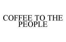 COFFEE TO THE PEOPLE