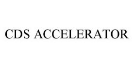 CDS ACCELERATOR