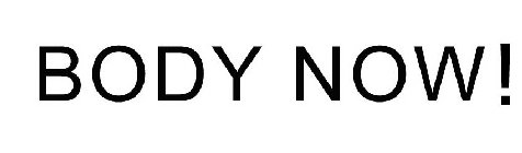 BODY NOW!